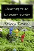 Journey to an Unknown Planet 1535261323 Book Cover