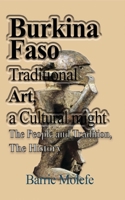 Burkina Faso Traditional Art, a Cultural might 1714644812 Book Cover