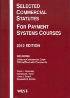 Selected Commercial Statutes For Payment Systems Courses, 2012 0314282564 Book Cover