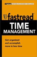 Time Management: Get Organized and Accomplish More in Less Time (Fastread) 1580626971 Book Cover