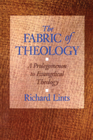 The Fabric of Theology: A Prolegomenon to Evangelical Theology 0802806740 Book Cover