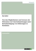 Von den M�glichkeiten und Grenzen der Pr�vention von Unterrichtsst�rungen unter Ber�cksichtigung von Erfahrungen in Rum�nien 3668127786 Book Cover