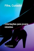 Filha, Cuidado! (Portuguese Edition) 6526601359 Book Cover
