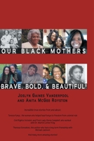 Our Black Mothers, Brave, Bold and Beautiful 0981778488 Book Cover
