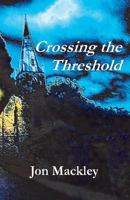 Crossing the Threshold 1495377199 Book Cover