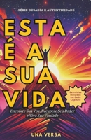 Esta é a SUA Vida: Encontre Sua Voz, Recupere Seu Poder e Viva Sua Verdade — Um Guia de Autoconhecimento e Transformação Pessoal (Portuguese Edition) B0FCFPG9F1 Book Cover
