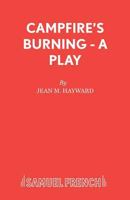 Campfire's Burning - A Play 0573120730 Book Cover