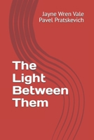 The Light Between Them (The Other Half of History) B0FP62XZMN Book Cover