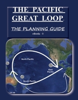 The Pacific Great Loop: The Planning Guide 1089403852 Book Cover