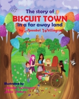The story of Biscuit Town in a far away land 0620819936 Book Cover