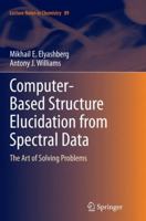 Computer Based Structure Elucidation from Spectral Data: The Art of Solving Problems 3662464012 Book Cover