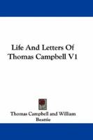 Life and Letters of Thomas Campbell, Volume 1 1356403239 Book Cover