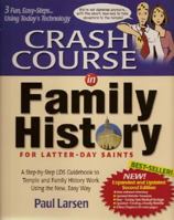 Crash Course in Family History: For Latter-Day Saints 0974269530 Book Cover