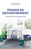 Penser en déconfinement: Au-delà d'un virus appelé Covid (Psychologie Clinique) (French Edition) 2140288424 Book Cover
