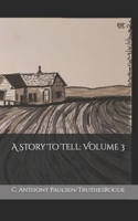 A Story To Tell: Volume 3 B0BVPMX6GS Book Cover