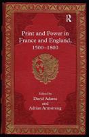 Print and Power in France and England, 1500-1800 0754655911 Book Cover