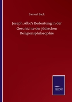 Joseph Albo's Bedeutung in Der Geschichte Der J�dischen Religionsphilosophie: Ein Beitrag Zur Genauern Kenntniss Der Tendenz Des Buches Ikkarim. 3375015569 Book Cover