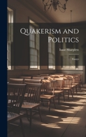 Quakerism and Politics: Essays 102086415X Book Cover