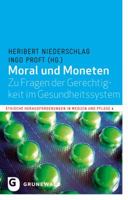 Moral Und Moneten: Zu Fragen Der Gerechtigkeit Im Gesundheitssystem 3786729948 Book Cover