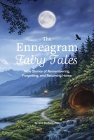 The Enneagram Fairy Tales: Nine Stories of Remembering, Forgetting, and Returning Home B0H2CFGK3K Book Cover