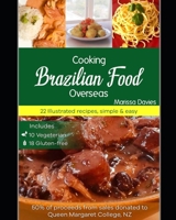 Cooking Brazilian food overseas: 22 illustrated recipes, simple & easy, includes 10 vegetarian & 18 gluten-free 1712794639 Book Cover