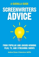 Screenwriters Advice: From Popular and Award Winning Film, TV, and Streaming Shows 150136328X Book Cover