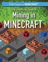 The Unofficial Guide to Mining in Minecraft 1538342502 Book Cover