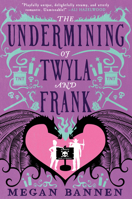 The Undermining of Twyla and Frank 0316568252 Book Cover