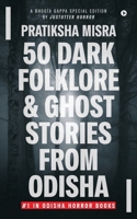 50 Dark Folklore and Ghost Stories From Odisha: A Bhoota Gappa Special Edition by JustUtter Horror B0GQNBX1RH Book Cover