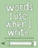 Words I Use When I Write 0838860435 Book Cover