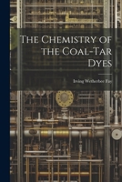 The Chemistry of the Coal-Tar Dyes 1021344737 Book Cover
