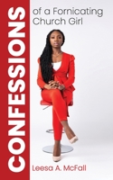 Confessions of a Fornicating Church Girl B0BXMWWDPQ Book Cover