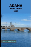 Adana Tour Guide 2025 B0FJLGGGGK Book Cover