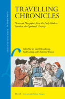 Travelling Chronicles: News and Newspapers from the Early Modern Period to the Eighteenth Century 9004340408 Book Cover