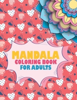 Mandala Coloring Book For Adults: Stress Relieving Mandala Designs for Adults Relaxation B08PJPQB8B Book Cover