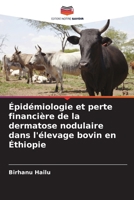 Épidémiologie et perte financière de la dermatose nodulaire dans l'élevage bovin en Éthiopie (French Edition) 6208068045 Book Cover