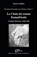 La Chute du roman françafricain: Critique littéraire 1980-1989 (French Edition) B08LR7HWLC Book Cover