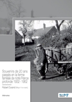 Souvenirs de 20 ans passés en la ferme familiale de notre France profonde 1932 - 1952 2381535756 Book Cover