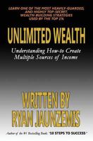 Unlimited Wealth: Understanding How-To Create Multiple Sources of Income 153727841X Book Cover