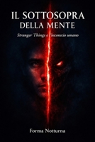 Il Sottosopra della Mente: Stranger Things e l'inconscio umano (Italian Edition) B0GTQD9Z62 Book Cover