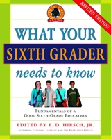 What Your 6th Grader Needs To Know (Core Knowledge Series) 0385314671 Book Cover