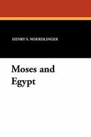 Moses and Egypt;: The documentation to the motion picture The Ten commandments 1258021501 Book Cover
