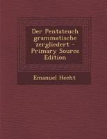 Der Pentateuch Grammatische Zergliedert - Primary Source Edition 1294367951 Book Cover