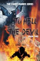 To Hell with the Devil: Book Two 1491850604 Book Cover
