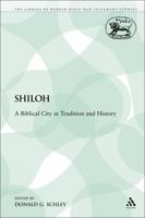 Shiloh: A Biblical City in Tradition and History 0567503127 Book Cover
