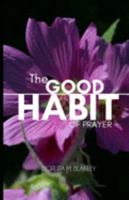 The Good Habit of Prayer 1693653990 Book Cover