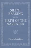 Silent Reading and the Birth of the Narrator 0802093647 Book Cover