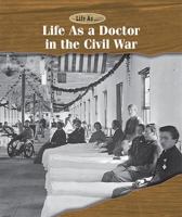 Life as a Doctor in the Civil War 1502630370 Book Cover