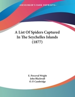 A List Of Spiders Captured In The Seychelles Islands 1120121760 Book Cover