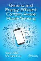 Generic and Energy-Efficient Context-Aware Mobile Sensing 1138894516 Book Cover